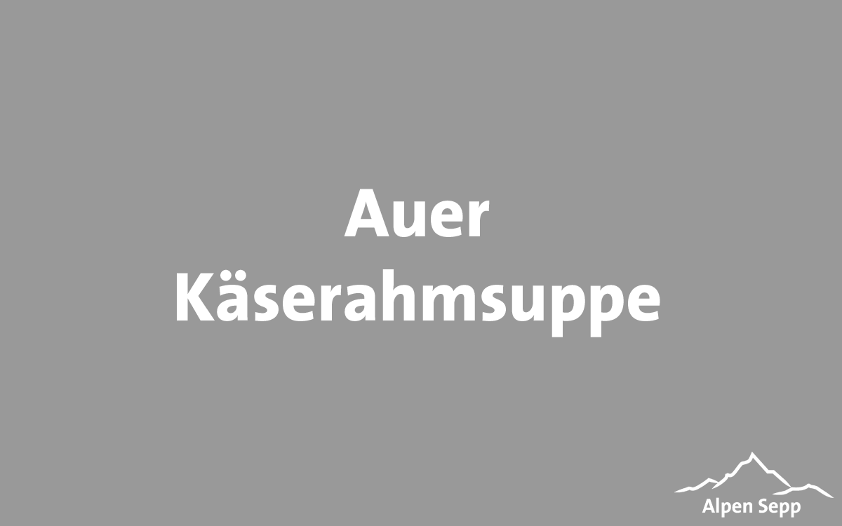 Auer Käsesrahmsuppe Rezept gross