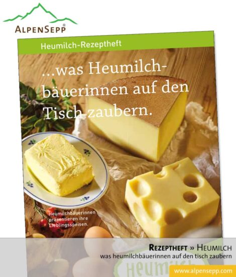 Rezeptheft. Was Heumilchbäuerinnen auf den Tisch zaubern